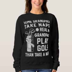 Sweatshirt Un Grand-Père Prend Des Naps Grand-Père Jouer Golf