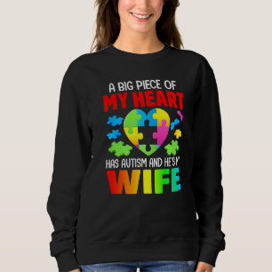 Sweatshirt Un Gros Morceau De Mon Coeur A L'Autisme Et C'Est