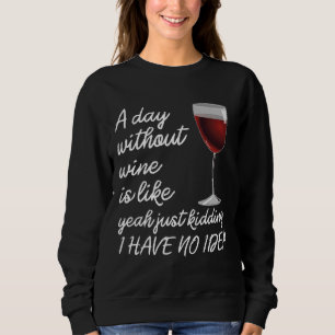 Sweatshirt Un Jour Sans Vin, C'Est Comme Ennuyer