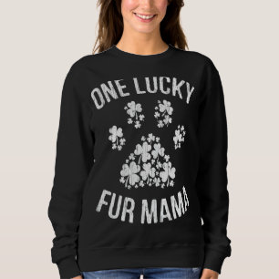 Sweatshirt Un Lucky Fur Mama St Patrick Day Paw Chien Chat Ma