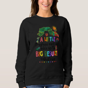 Sweatshirt Un Peu De Progrès Chaque Jour Ajoute À De Gros Rés