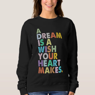 Sweatshirt Un Rêve Est Un Souhait Votre Coeur Fait Des Femmes