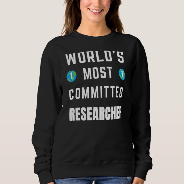 Sweatshirt Un texte qui dit le chercheur le plus engagé au mo (Devant)