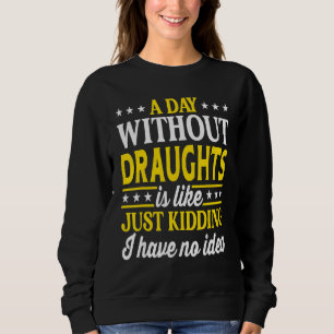 Sweatshirt Une journée sans bières pression Bières pression