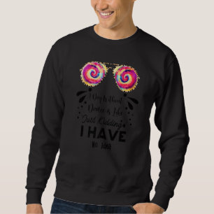 Sweatshirt Une journée sans danse est comme juste plaisanteri