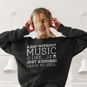 Sweatshirt Une Journée Sans Musique