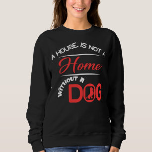 Sweatshirt Une Maison N'Est Pas Une Maison Sans Caniche