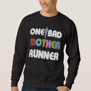 Sweatshirt Une Mauvaise Mère Coureur Marathon 5k Mère
