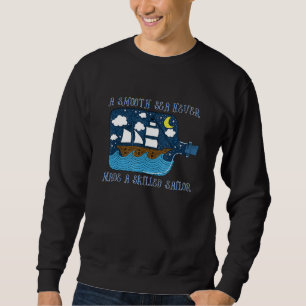 Sweatshirt Une Mer Douce N'A Jamais Fait Un Navire De Voile C