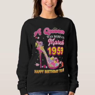 Sweatshirt Une Reine Est Née En Mars 1959 Joyeux Anniversaire