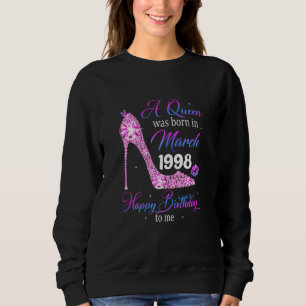Sweatshirt Une Reine Est Née En Mars 1998 Joyeux Anniversaire