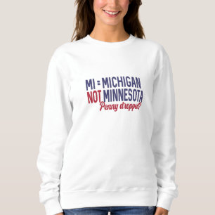 Sweatshirt USA - MI = Michigan Pas Minnesota Confusion