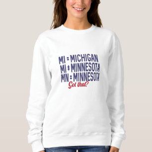 Sweatshirt USA - MI = Michigan Pas Minnesota Confusion