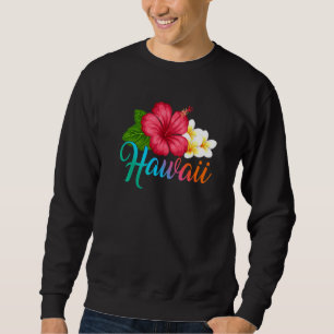 Sweatshirt Vacances à Hawaï avec un hibiscus tropical hawaïen