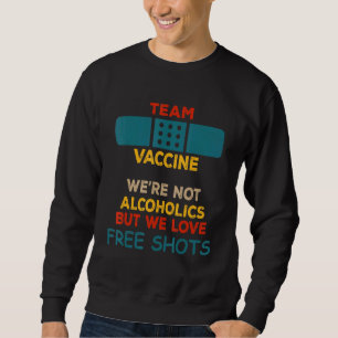 Sweatshirt Vaccin D'Équipe - N'Étaient Pas Alcooliques, Mais