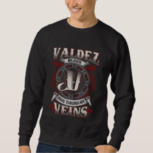 Sweatshirt Valdez Nom De Famille, Traverse Mes Veines