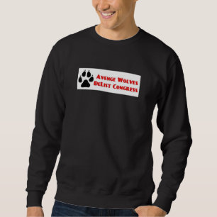 Sweatshirt Vengez les loups, radiez le Congrès, votez-les deh