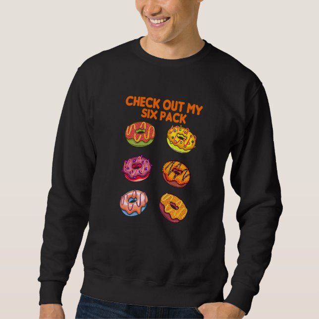 Sweatshirt Vérifiez Mon Gâteau Donut Six Pack (Devant)