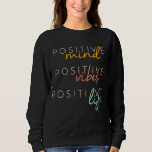 Sweatshirt Vibes positives de l'esprit positif Vie positive I
