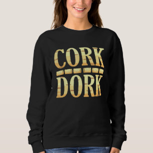 Sweatshirt Vin de Cork Dork Boisson graphique