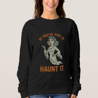 Sweatshirt Vintage Si Vous L'Avez Haunt It Ghost Graphic
