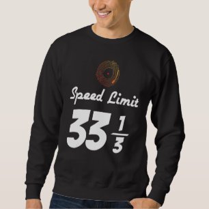 Sweatshirt Vinyl Record Music 33 13 Vitesse Limite Tourne-dis