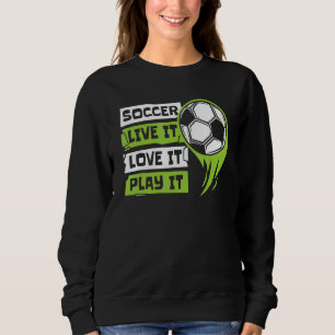 Sweatshirt Vivez La Aimez La Jouez La Gardien de But Futbol F