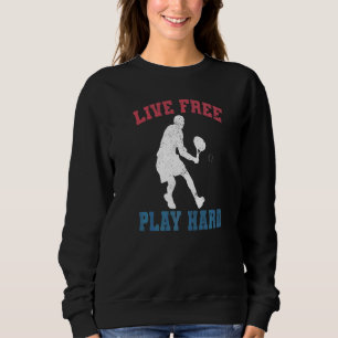 Sweatshirt Vivez Libre Jouez Dur  Joueur de Tennis Entraîneur