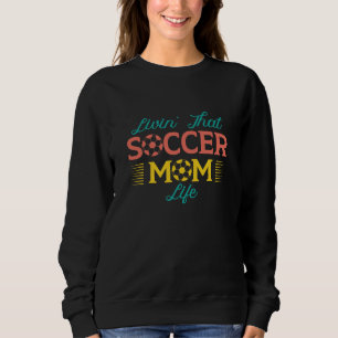Sweatshirt Vivre’ Ce Soccer Maman Vie