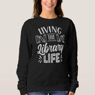 Sweatshirt Vivre La Bibliothèque Livres de Vie Le Bibliothéca