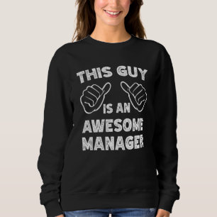 Sweatshirt Voici à quoi ressemble un gestionnaire génial