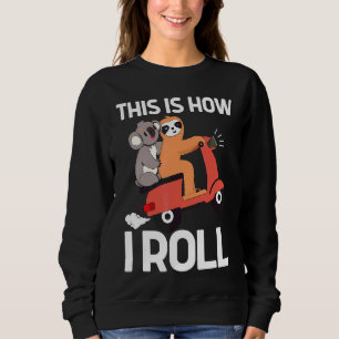 Sweatshirt Voici Comment Je Roule Sloth Et Koala Style Scoote