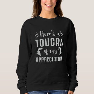 Sweatshirt Voici un Toucan de ma reconnaissance Watcher Touca