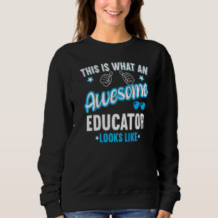 Sweatshirt Voilà À Quoi Ressemble Un Éducateur Génial