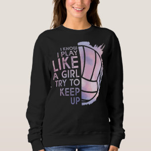 Sweatshirt Volleyball Je Sais Que Je Joue Comme Une Fille Ess