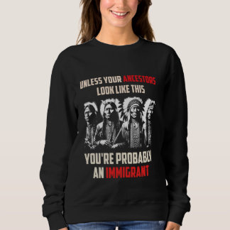 Sweatshirt Vos ancêtres ressemblent à ça Vous êtes probableme
