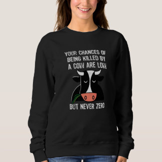 Sweatshirt Vos Chances D'Être Tué Par Une Vache Sont Faibles