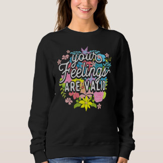 Sweatshirt Vos sentiments sont valides Flower Mental Health A