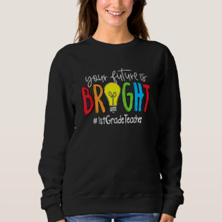 Sweatshirt Votre Avenir Est Lumineux Enseignant de 1re Année