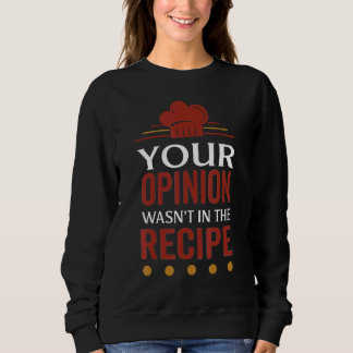 Sweatshirt Votre avis n'était pas dans la recette Black Bean
