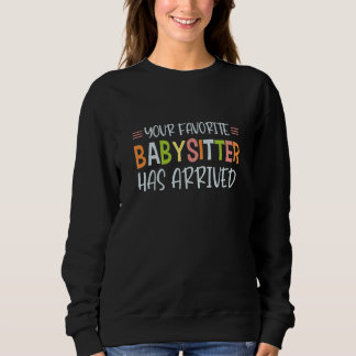 Sweatshirt Votre babysitteuse préférée est arrivée Profession