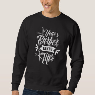 Sweatshirt Votre Barbier Prend Des Conseils Barbier Barbier B