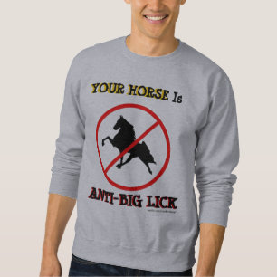 SWEATSHIRT VOTRE CHEVAL EST ANTI-GRAND LICK