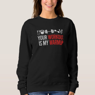 Sweatshirt Votre Entraînement Est Mon Bodybuildi D'Abri