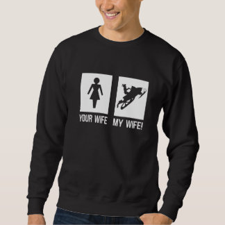 Sweatshirt Votre Femme Ma Femme Motoneige Femme Motoneige Mot