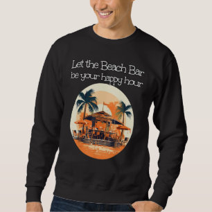 Sweatshirt Votre happy Hour in Cocktail Bar près de Sea