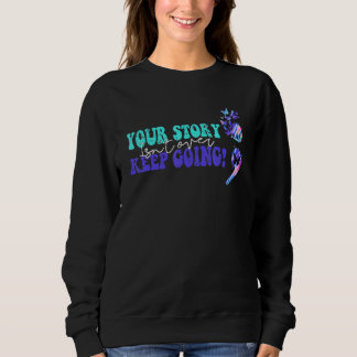 Sweatshirt Votre histoire n'est pas terminée Continuer à prév