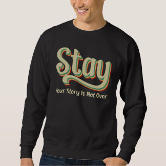 Sweatshirt Votre histoire n'est pas terminée Restez Préventio