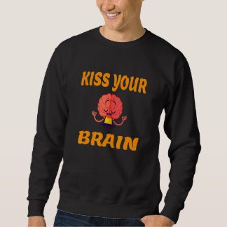 Sweatshirt Votre jour de cerveau Embrasse votre cerveau 1