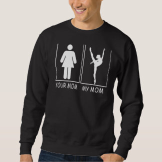 Sweatshirt Votre maman Ma maman Tee Ballet Belerina De Son &